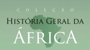 História Geral da África - Divulgação