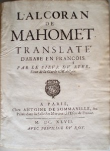 The first printed Quran in a European vernacular language: L'Alcoran de Mahomet, André du Ryer, 1647.